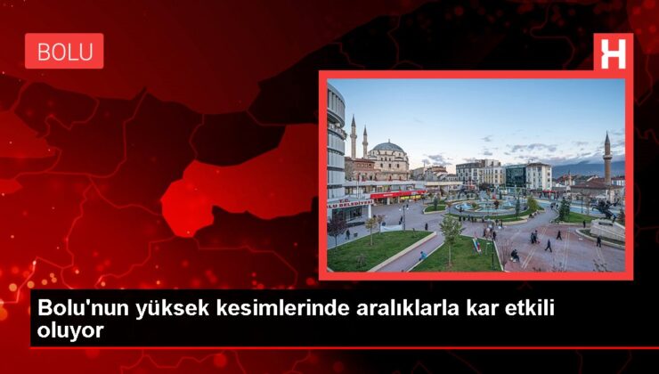 Bolu’nun yüksek bölümlerinde aralıklarla kar tesirli oluyor