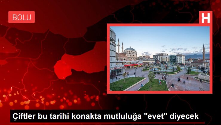 Çiftler bu tarihi konakta mutluluğa “evet” diyecek