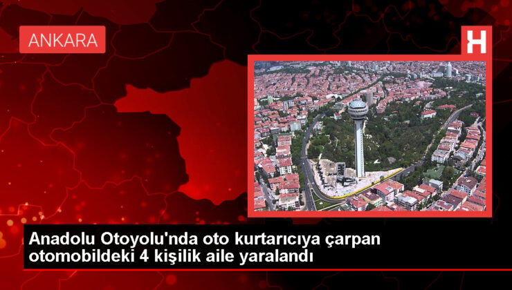 Anadolu Otoyolu’nda oto kurtarıcıya çarpan arabadaki aile yaralandı