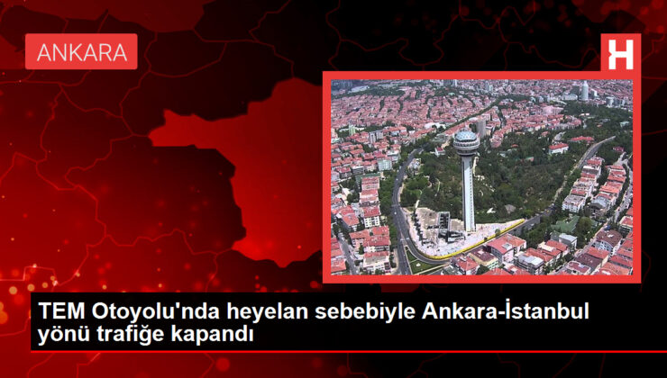 TEM Otoyolu’nda Heyelan: Trafik Kapanma Nedeniyle Ağırlaştı