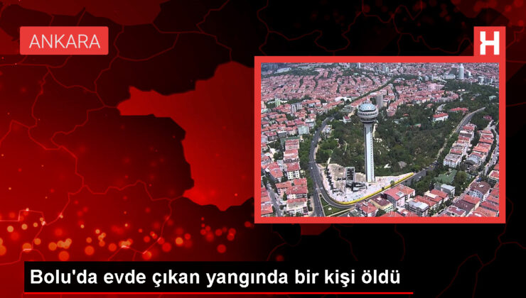 Bolu’da meskende çıkan yangında bir kişi hayatını kaybetti