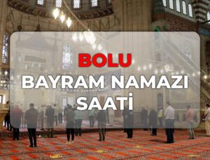 Bolu bayram namazı kaçta? DİYANET Bolu bayram namazı saati 2026!